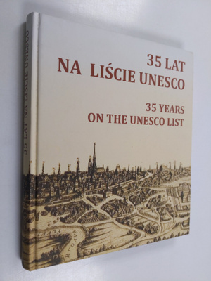 Stanislaw Dziedzic ym. : 35 lat na Liscie UNESCO - materi...
