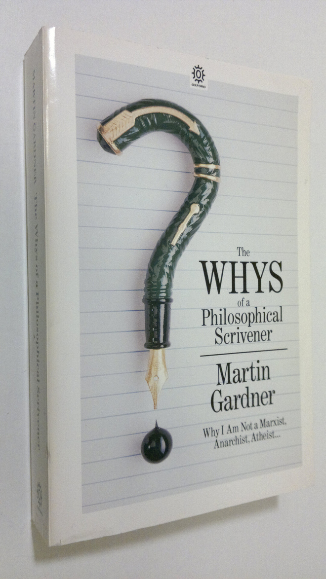 Martin Cardner : The whys of a philosophical scrivener