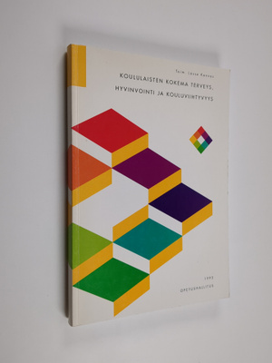 Koululaisten kokema terveys, hyvinvointi ja kouluviihtyvy...
