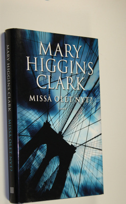 Mary Higgins Clark : Missä olet nyt