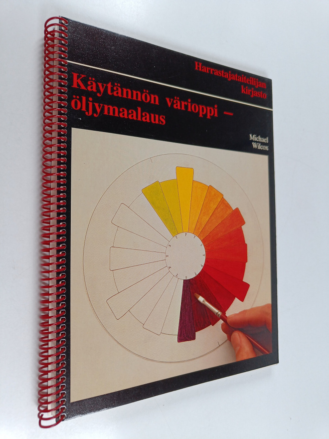 Michael Wilcox : Käytännön värioppi : öljymaalaus