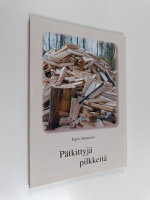 Tapio Saunanen : Pätkittyjä pilkkeitä