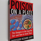 Richard Lacey : Poison on a Plate : The Dangers in the Fo... - pikkukuva 1