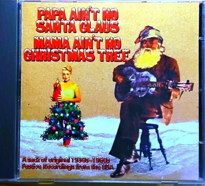 Papa ain't no santa Claus - Mama ain't no christmas tree CD