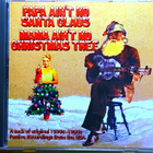 Papa ain't no santa Claus - Mama ain't no christmas tree CD - pikkukuva 1