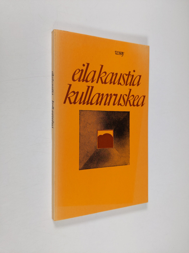 Eila Kaustia : Kullanruskea : runoja