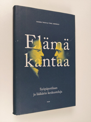 Hannu ym. Tavio : Elämä kantaa : syöpäpotilaan ja lääkäri...