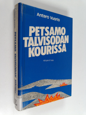 Antero Vuorio : Petsamo talvisodan kourissa