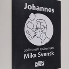 Mika Svensk : Johannes : poliittisesti epäkorrekti - pikkukuva 1