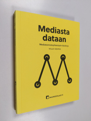 Ville Voipio : Mediasta dataan : mediatoimistoyhteistyön ...