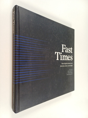 Arun Arora ym. : Fast Times - How Digital Winners Set Dir...