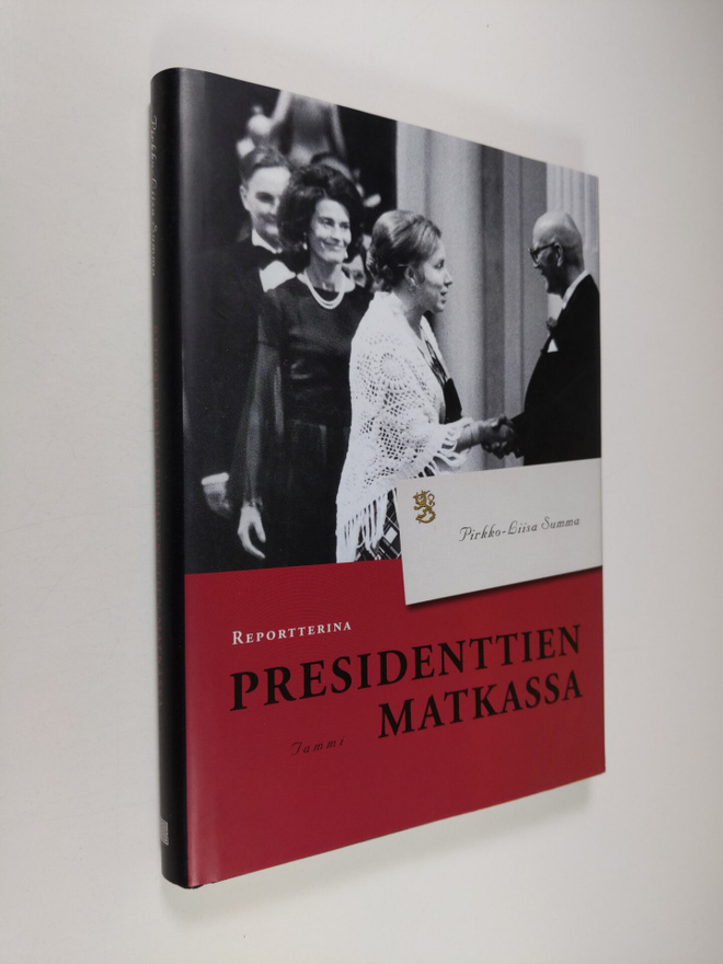 Pirkko-Liisa Summa : Reportterina presidenttien matkassa