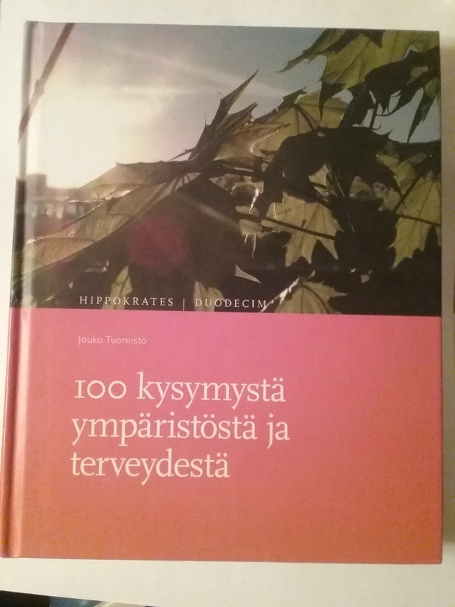 Jouko Tuomisto - 100 kysymystä ympäristöstä ja terveydestä
