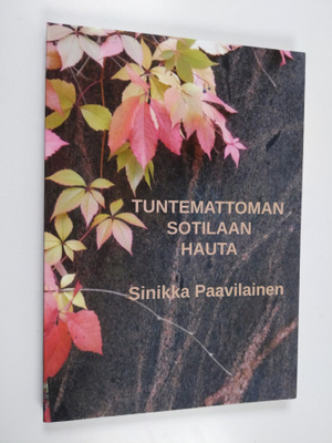 Sinikka Paavilainen : Tuntemattoman sotilaan hauta (signe...