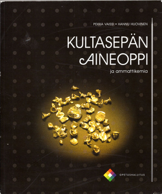 P. Vaissi & H. Huovinen: KULTASEPÄN AINEOPPI JA AMMATTIKEMIA