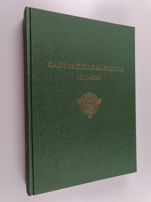 Meeri (toim.) Saarsalmi : Kauppakorkeakoulu 1911-1961 : H...