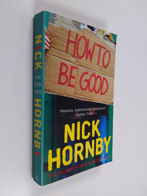 Nick Hornby : How to be good