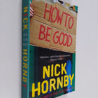 Nick Hornby : How to be good - pikkukuva 1
