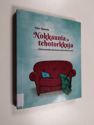 Pälvi Rantala : Nokkaunia ja tehotorkkuja : tutkimusmatka...