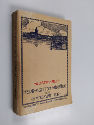 Gustav Alm : Herr Agaton Vidbäck och hans vänner