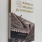 Matti Kankaanniemi : Kankeat, hiljaiset ja tytyväiset? : ... - pikkukuva 1