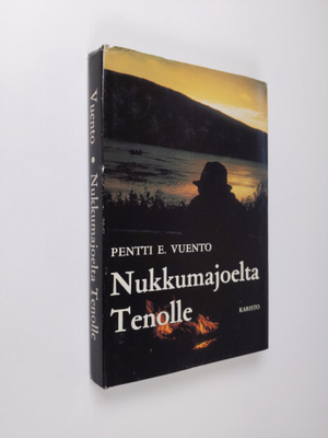 Pentti E. Vuento : Nukkumajoelta Tenolle