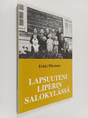 Erkki Piiroinen : Lapsuuteni Liperin Salokylässä