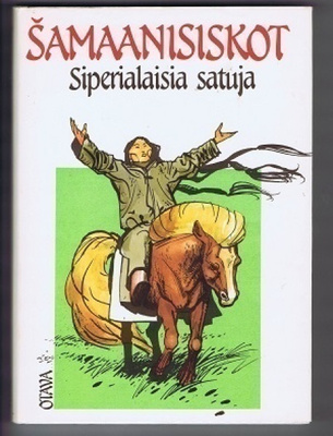 Samaanisiskot : Siperialaisia satuja