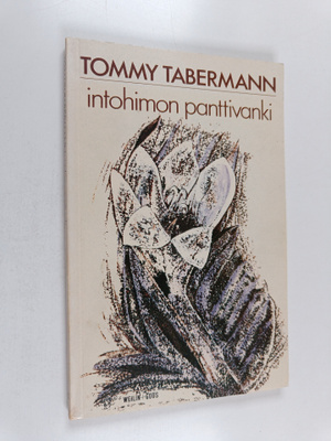 Tommy Tabermann : Intohimon panttivanki : runoja