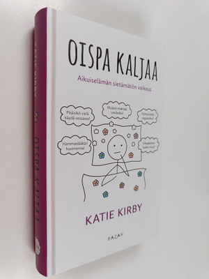 Katie Kirby : Oispa kaljaa : aikuiselämän sietämätön vaikeus