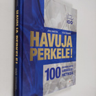 Vesa Tikander ym. : Havuja perkele! : 100 suomalaista urh... - pikkukuva 1