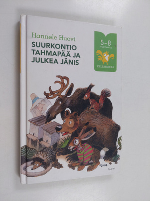 Hannele Huovi : Suurkontio Tahmapää ja Julkea Jänis