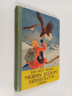 Elsa-Britt Bergius : Meidän luokan hiihtoloma : nuorisoro...