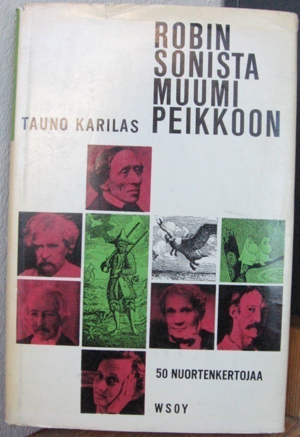 Tauno Karilas: Robinsonista Muumipeikkoon, Wsoy 1962. 215 s.