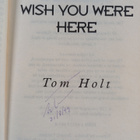Tom Holt : Wish You Were Here (signeerattu) - pikkukuva 3