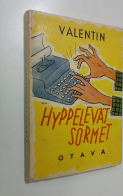 Valentin : Hyppelevät sormet : pakinoita