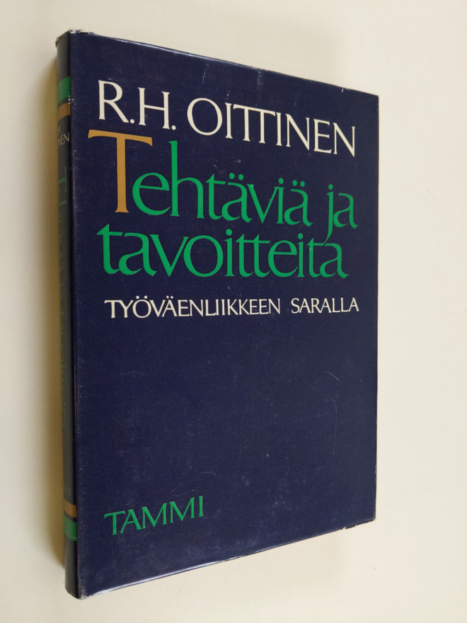 R. H. Oittinen : Tehtäviä ja tavoitteita työväenliikkeen ...
