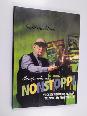 Pentti Keskinen : Tamperelainen nonstoppi
