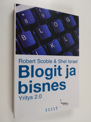 Robert Scoble : Blogit ja bisnes : yritys 2.0