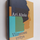Ari Ahola : Viimeinen yritys : romaani (signeerattu, teki... - pikkukuva 1