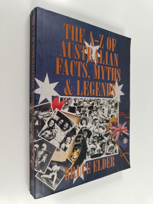 Bruce Elder : The A-Z of Australian Facts, Myths and Legends