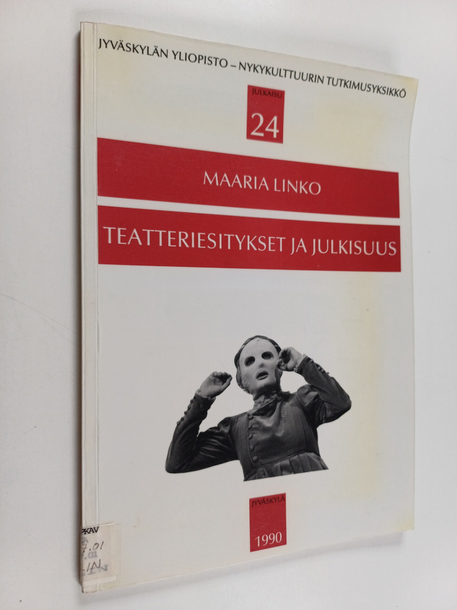 Maaria Linko : Teatteriesitykset ja julkisuus : kahdeksan...