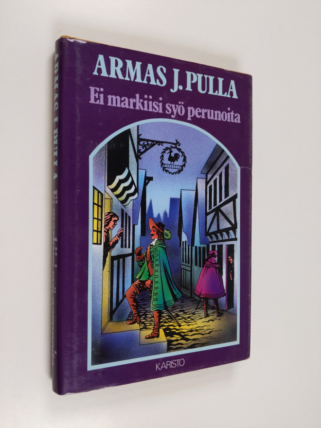 Armas J. Pulla : Ei markiisi syö perunoita : historiallin...