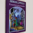 Armas J. Pulla : Ei markiisi syö perunoita : historiallin... - pikkukuva 1