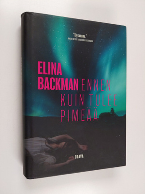 Elina Backman : Ennen kuin tulee pimeää