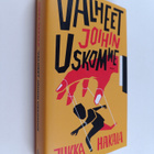 Jukka Hakala : Valheet joihin uskomme - pikkukuva 1