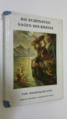 Wilhelm Ruland : Die schönsten sagen des rheins