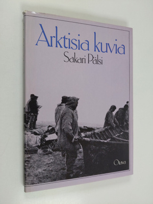 Sakari Pälsi : Arktisia kuvia : alkeellisia taideteoksia ...