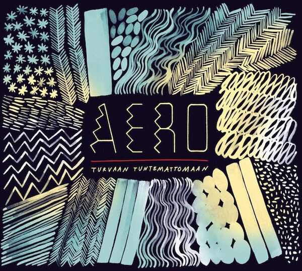 AERO : Turvaan tuntemattomaan