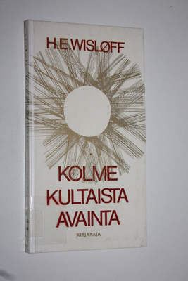 H. E Wislöff : Kolme kultaista avainta : Sanoja lapsille